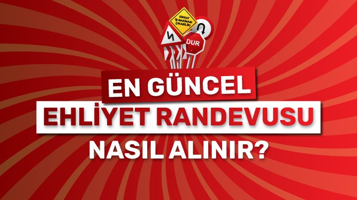 Ehliyet Randevusu Nasıl Alınır?